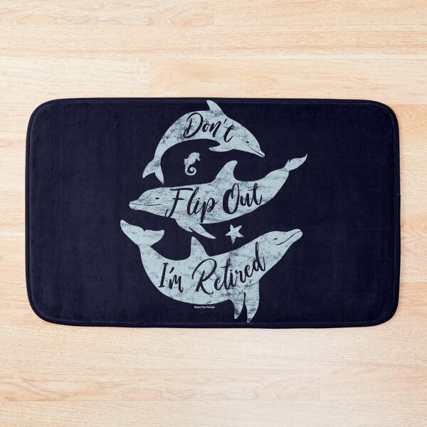 Item preview, Don't Flip Out I'm Retired Dolphins designed and sold by StressFreeThds.