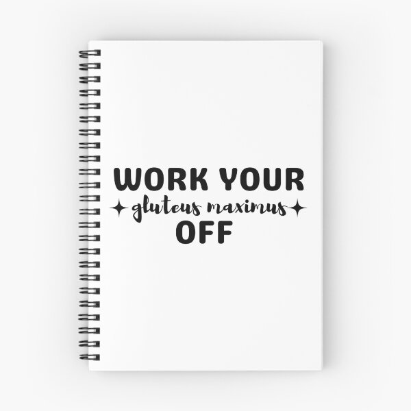 Item preview, Work Your Gluteus Maximus Off Funny Anatomy designed and sold by SaaStudios.