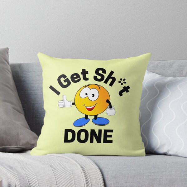 Item preview, I Get Sh*t Done designed and sold by MugsAndDuds.
