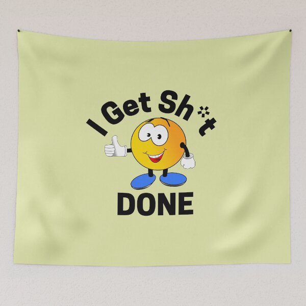 Item preview, I Get Sh*t Done designed and sold by MugsAndDuds.