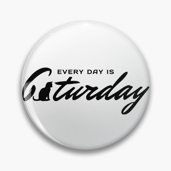 Item preview, Every Day Is Caturday designed and sold by ViewerEqualsPhoton.