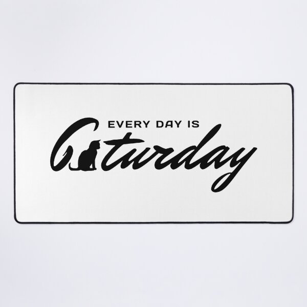 Item preview, Every Day Is Caturday designed and sold by ViewerEqualsPhoton.