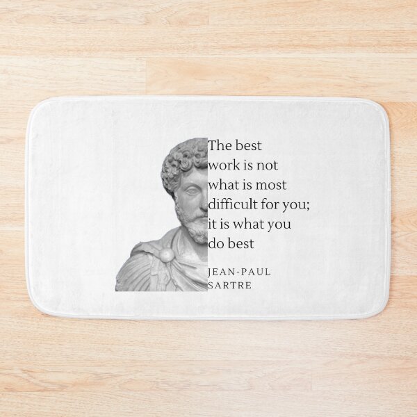Item preview, Jean Paul Sartre - The best work is not what is most difficult for you quote designed and sold by NateCF.