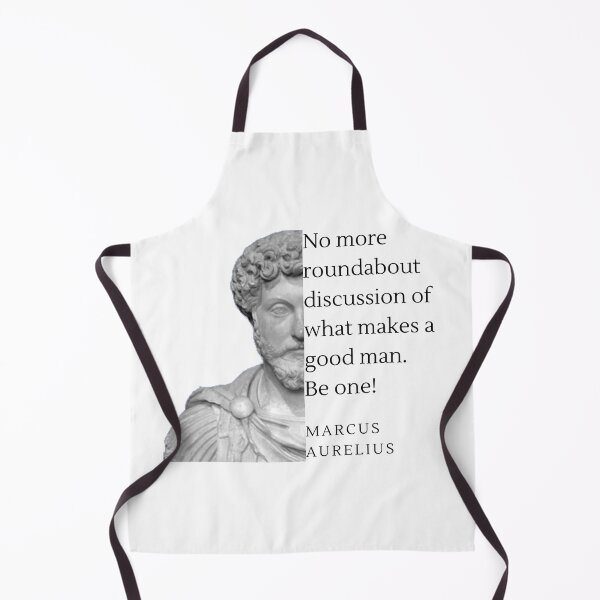 Item preview, Marcus Aurelius - No more round about discussion of what makes a good man. Be One! designed and sold by NateCF.