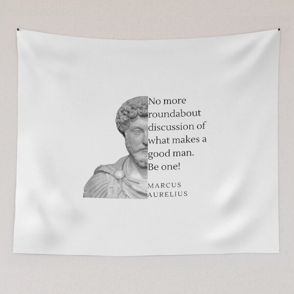 Item preview, Marcus Aurelius - No more round about discussion of what makes a good man. Be One! designed and sold by NateCF.