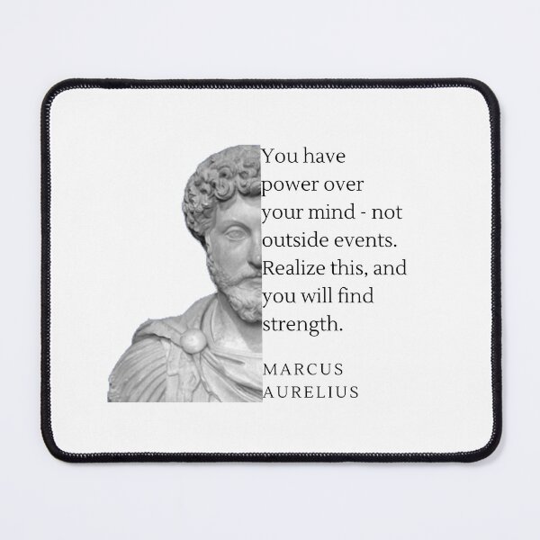 Item preview, Marcus Aurelius - You have power over your mind - not outside events. Realize this, and you will find strength. designed and sold by NateCF.