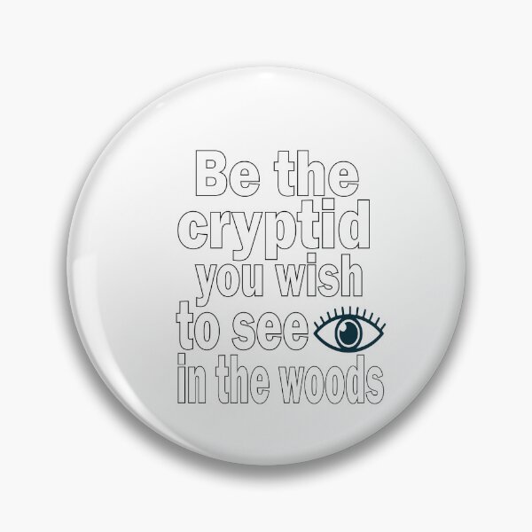 Item preview, be the cryptid you wish to see in the woods designed and sold by ELK20.