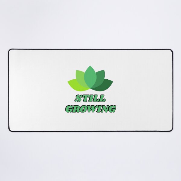Item preview, Still Growing designed and sold by Inspirationmotivation.