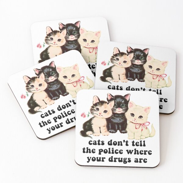 Item preview, Cats Don’t Tell The Police Where Your Drugs Are designed and sold by williamsethan.