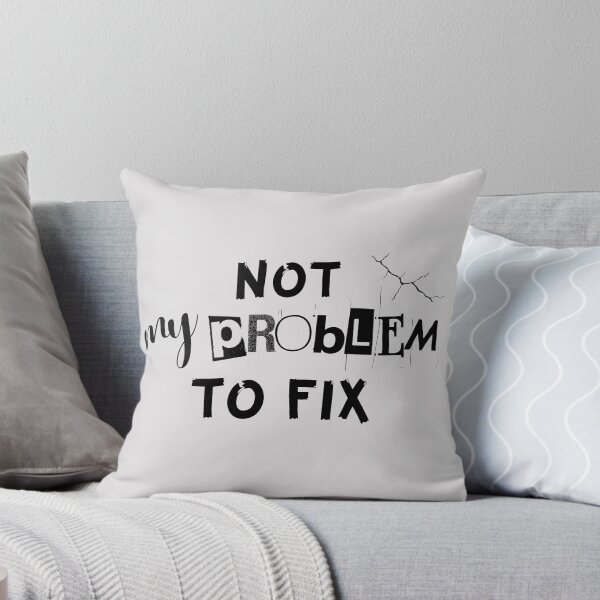 Item preview, Not My Problem To Fix designed and sold by JCRifton.