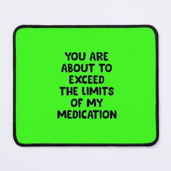 Item preview, NEON: Exceed the limits of my Medication designed and sold by MoreAwesomeTees.