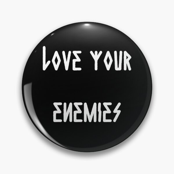Item preview, Love Your Enemies designed and sold by thecamphillips.
