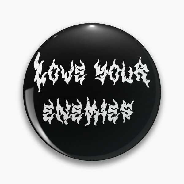 Item preview, Love Your Enemies designed and sold by thecamphillips.