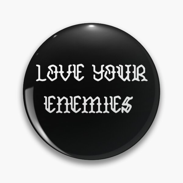 Item preview, Love Your Enemies designed and sold by thecamphillips.