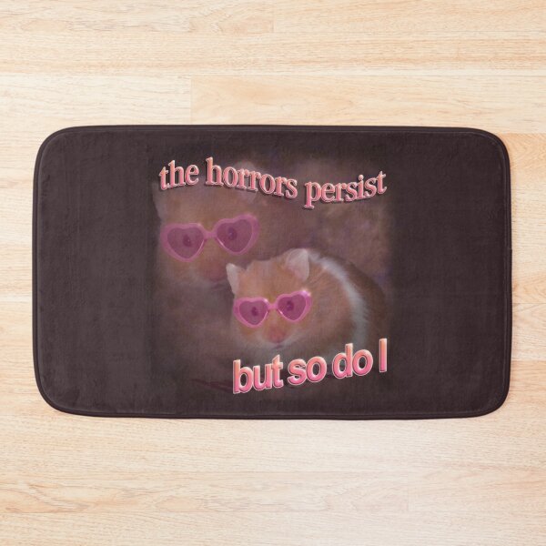Item preview, The horrors persist but so do I hamster word art designed and sold by snazzyseagull.