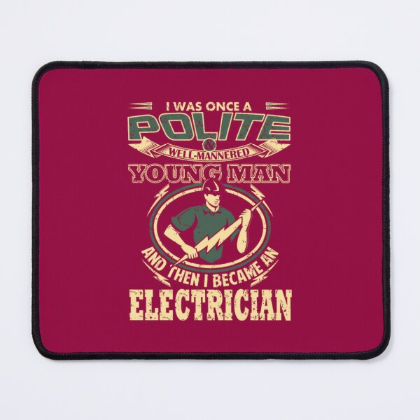 Item preview, Electrician - I was once polite well - mannered   	 designed and sold by qfambbefz41.