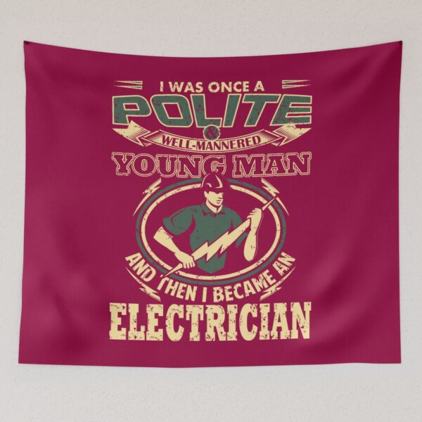 Item preview, Electrician - I was once polite well - mannered   	 designed and sold by qfambbefz41.