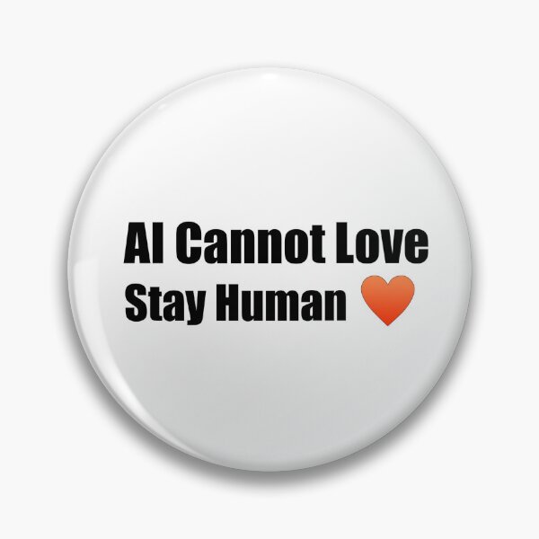 Item preview, AI Cannot Love - Stay Human designed and sold by scottmarla.