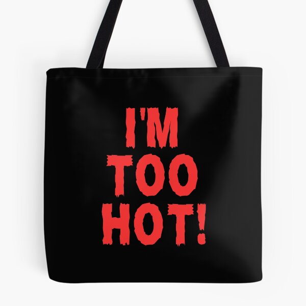 Item preview, I'm Too Hot designed and sold by FunnyFactDesign.