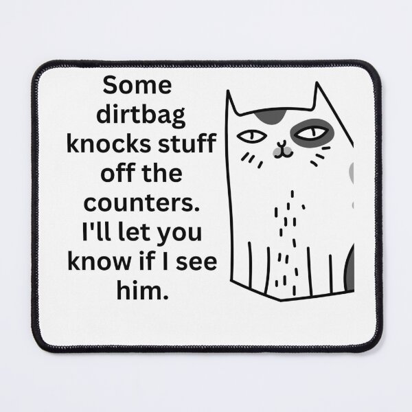 Item preview, Catatude. dirtbags knock stuff of counters designed and sold by Deborah Smith.