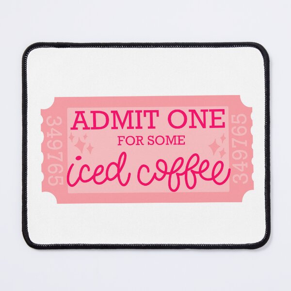 Item preview, Admit One For Some Iced Coffee Ticket designed and sold by MaggieEDoodles.