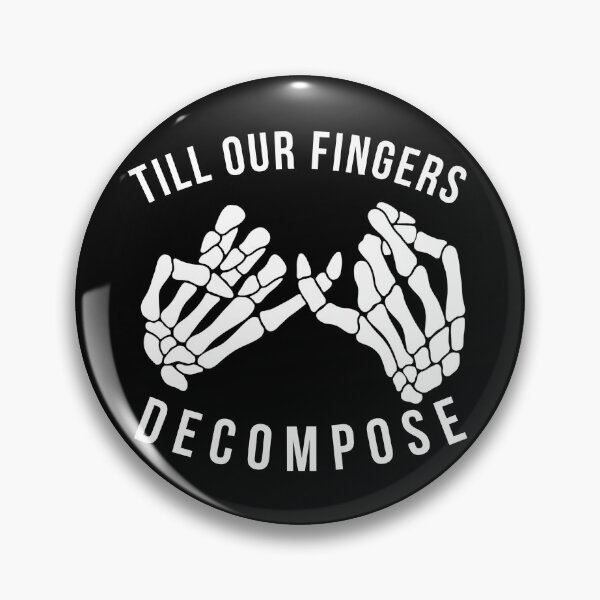 Item preview, till our fingers decompose designed and sold by spottedhound.