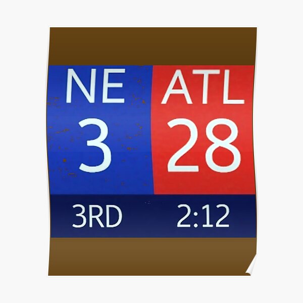 28-3 Patriots-Falcons Poster for Sale by Ethan Chalon