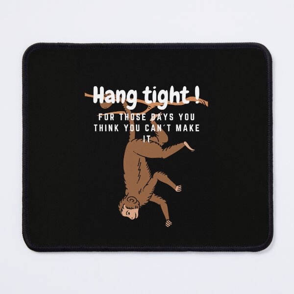 Item preview, Hang tight! For those days you think you can´t make it! designed and sold by TLC4ever.