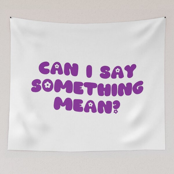 Item preview, Can I Say Something Mean? designed and sold by LoveQuoter.