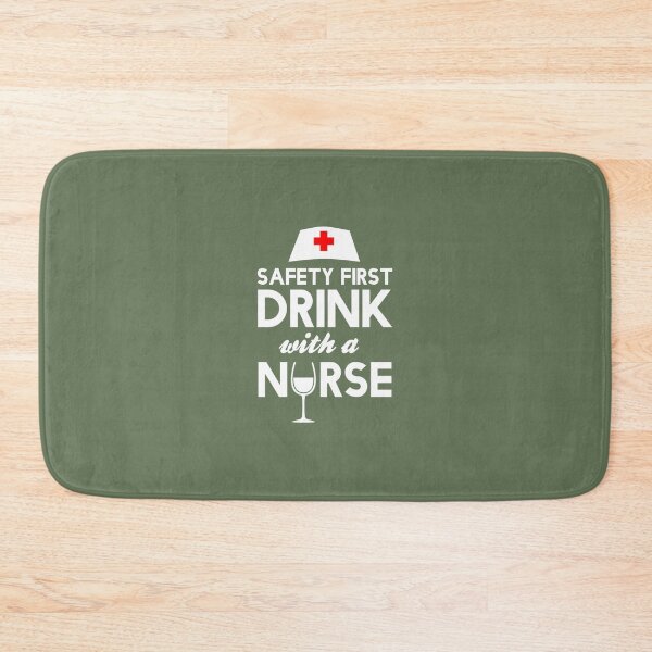 Item preview, Safety first drink with a nurse   	 designed and sold by zuoxntfp52.