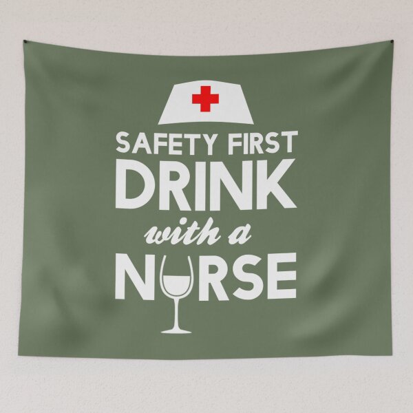 Item preview, Safety first drink with a nurse   	 designed and sold by zuoxntfp52.