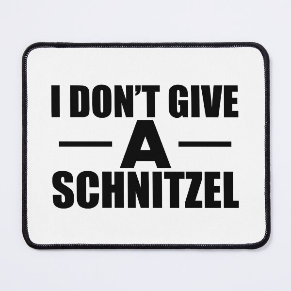 Item preview, Schnitzel - I don't give a Schnitzel designed and sold by kchappyshop.
