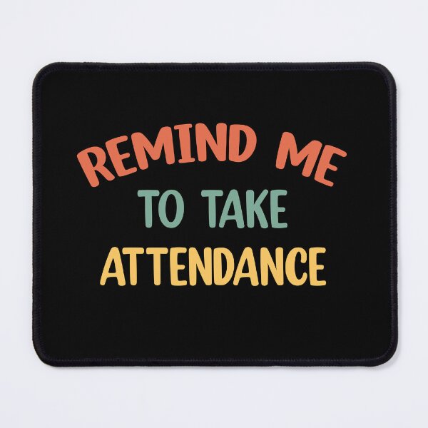 Item preview, Remind me to take attendance  designed and sold by Rami Khalifah.