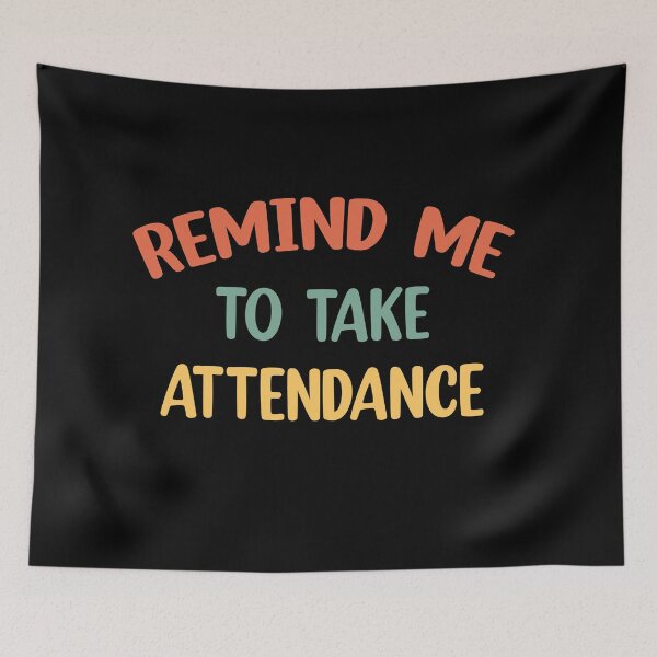 Item preview, Remind me to take attendance  designed and sold by Rami Khalifah.