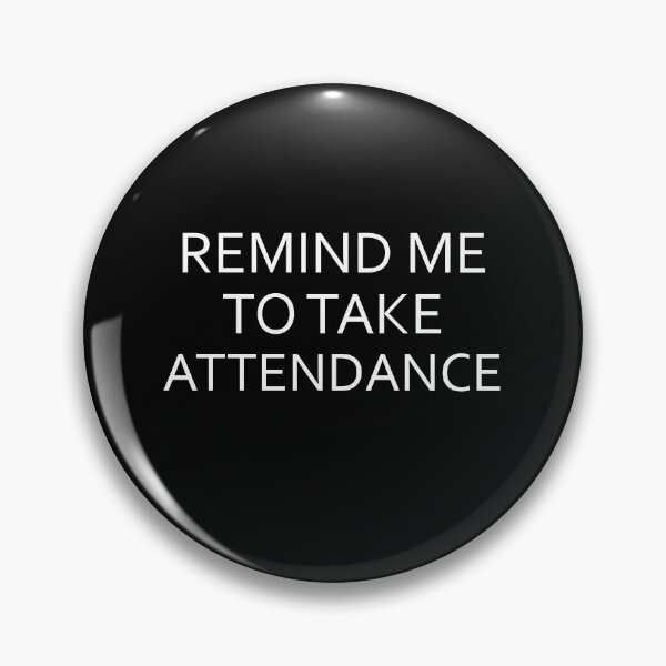 Item preview, Remind me to take attendance  designed and sold by Rami Khalifah.