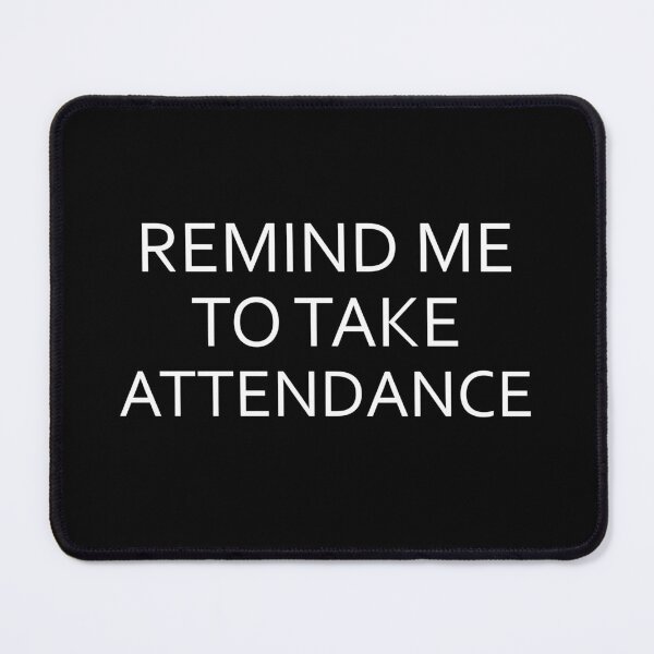 Item preview, Remind me to take attendance  designed and sold by Rami Khalifah.