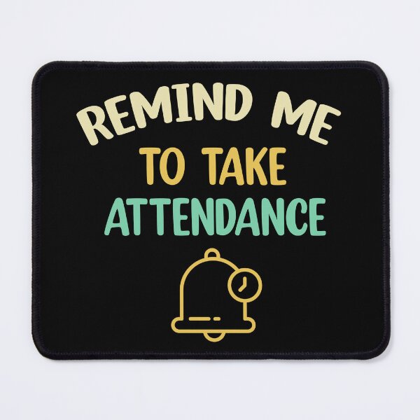 Item preview, Remind me to take attendance  designed and sold by Rami Khalifah.