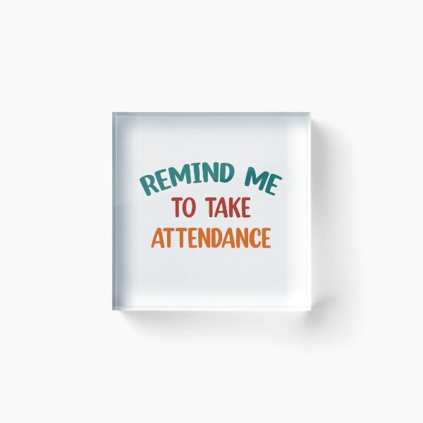 Item preview, Remind me to take attendance  designed and sold by Rami Khalifah.