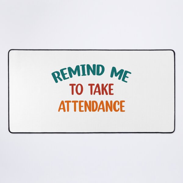 Item preview, Remind me to take attendance  designed and sold by Rami Khalifah.