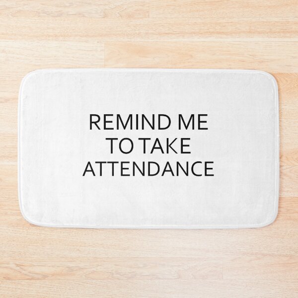 Item preview, Remind me to take attendance  designed and sold by Rami Khalifah.
