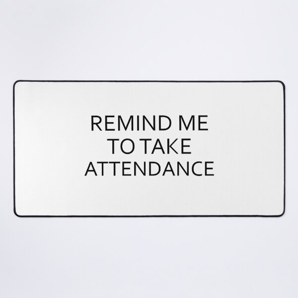 Item preview, Remind me to take attendance  designed and sold by Rami Khalifah.