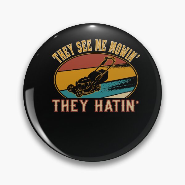 Item preview, They see me mowin they hatin - to mow the lawn designed and sold by dJ-Design.