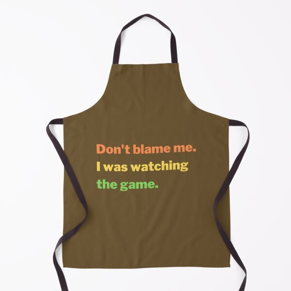 Item preview, Don&x27;t Blame Me. I Was Watching The Game. (Colors) Essential 		 designed and sold by nzfxrefcqe22.