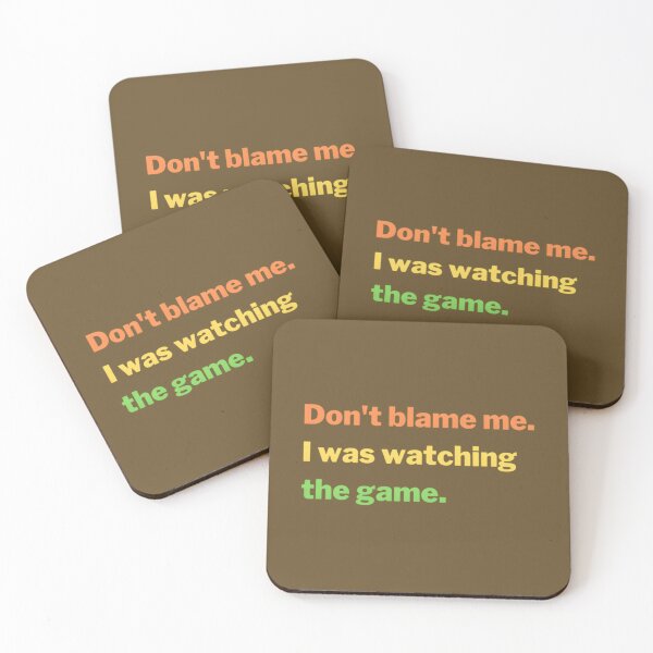 Item preview, Don&x27;t Blame Me. I Was Watching The Game. (Colors) Essential 		 designed and sold by nzfxrefcqe22.