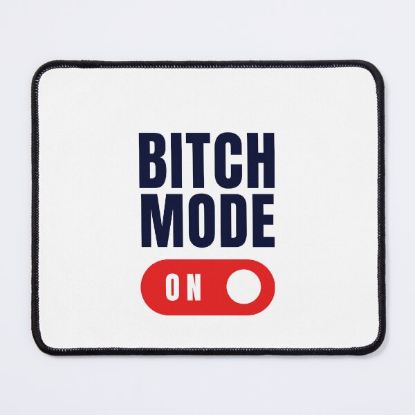 Item preview, bitch mode on  designed and sold by DeluxBee.