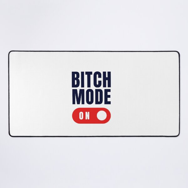 Item preview, bitch mode on  designed and sold by DeluxBee.