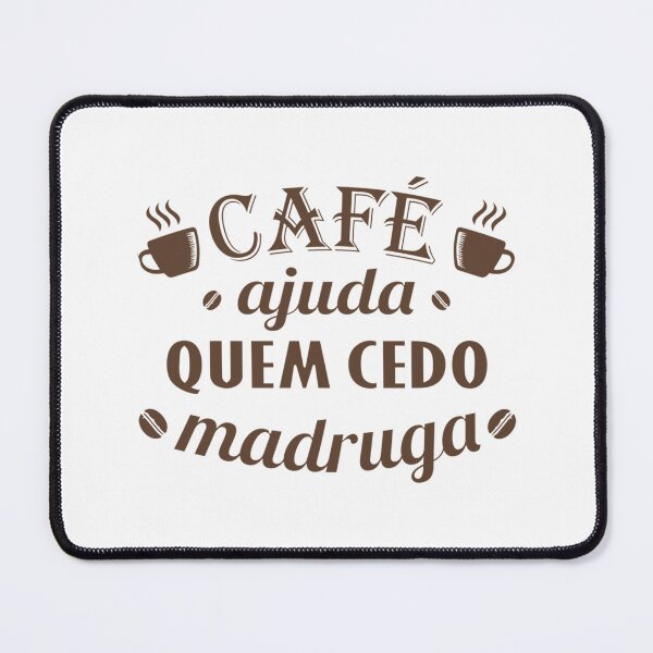 Item preview, Café Ajuda Quem Cedo Madruga (braun) designed and sold by stephensgeo.