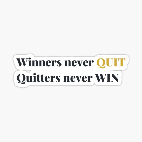 winners never quit and quitters never win meaning