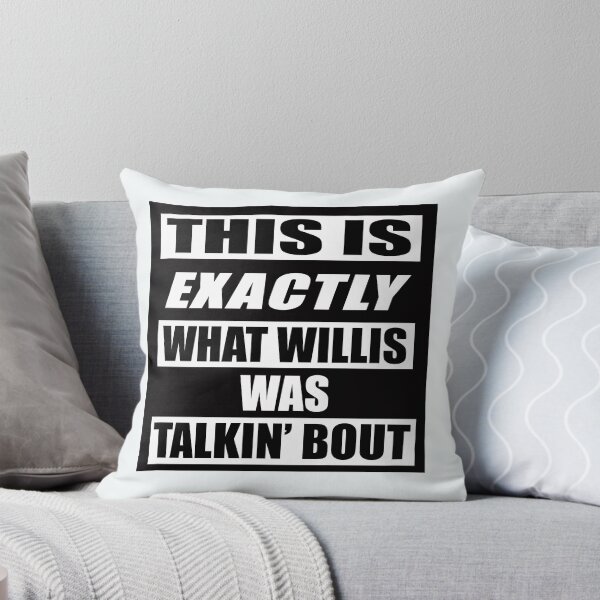Item preview, This is exactly what Willis was talking about designed and sold by HotSteppa.