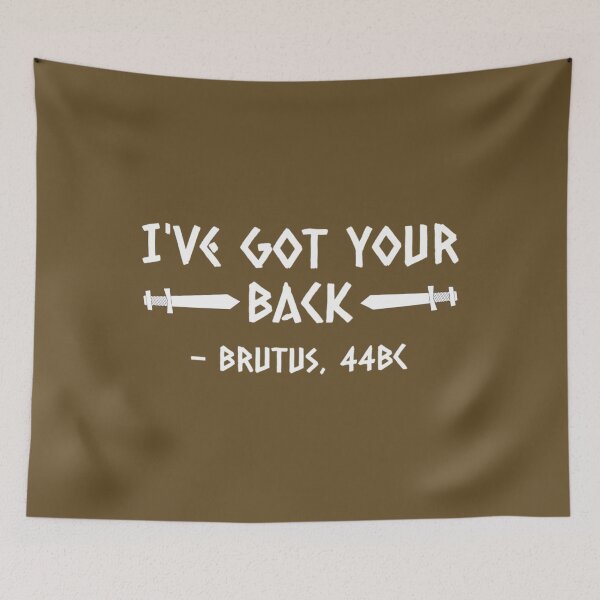 Item preview, I've got your back Brutus   	 designed and sold by nzfxrefcqe22.